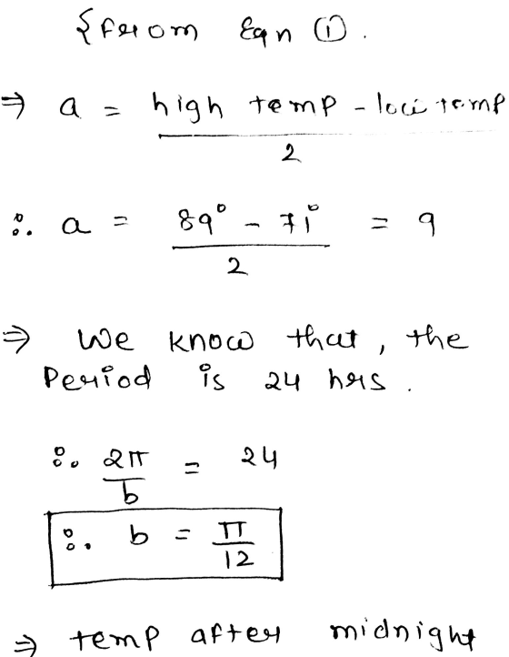 şferom Eano → a= high temp-loce temp 2 a = 89° - = 9 2 we know that the Period is 24 his 24 8. 21 h = b EN T 12 » temp after