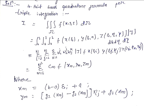 for - Soll:- 4 - Point Gauss quadrature formula triple integration :- I : 515 f (x19, 2) dr 2 - SToto+(218), yle.n), Z18, 2,