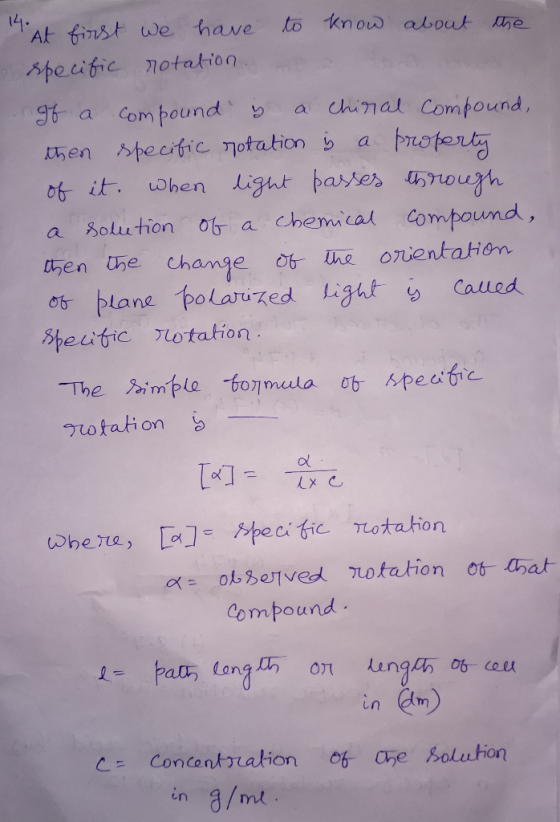 14. At first we have to know about the specific rotation of a compound is a chiral compound, then specific rotation is a prop