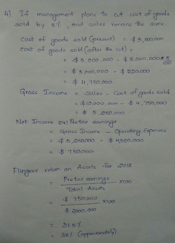 100 4). If management plans to cut cost of goods, sold by 5% , and sales remains the same. cost of goods sold (present) - $5,