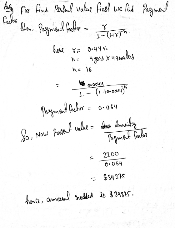 factor Anly for find Persent value first we find Payment then, Payment factor = ४ 1-(1+r)? here re 0.44% h = 4 years x usuarl