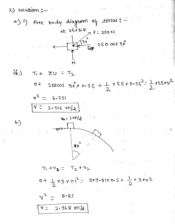 2.) solution in a.) 2) Free body diagram of contar: W 25x9.81 F-250N 30 250 cos 30 ཐམས་ཅད་ N 10) Tit EU = Tz ot 250605 38 x 0