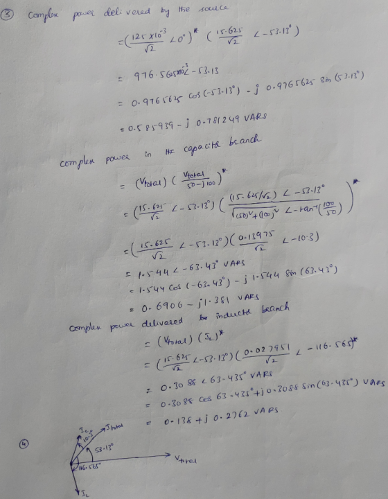 ③ complex power delivered by the source = ( 125 x103 Lo )* ( 15.625 L- 53:13) 916.5665402 - 53-13 = 0.9765625 cos (-53-13°) -