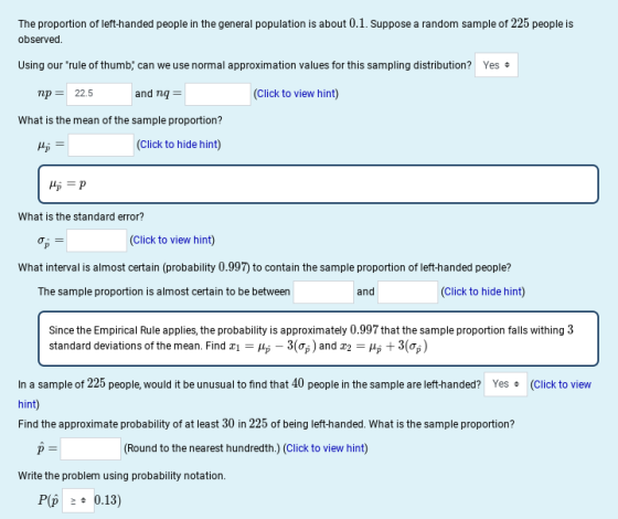 The proportion of left-handed people in the general population is about 0.1. Suppose a random sample of 225 people is observe