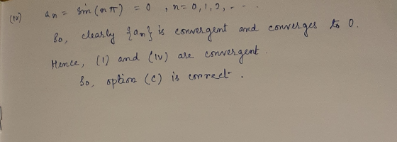 n = 0, 1, 2, (1) an = and converges to 0. sin (T) = 0 so clearly {anf is convergent (10) are convergent So, option (C) is con