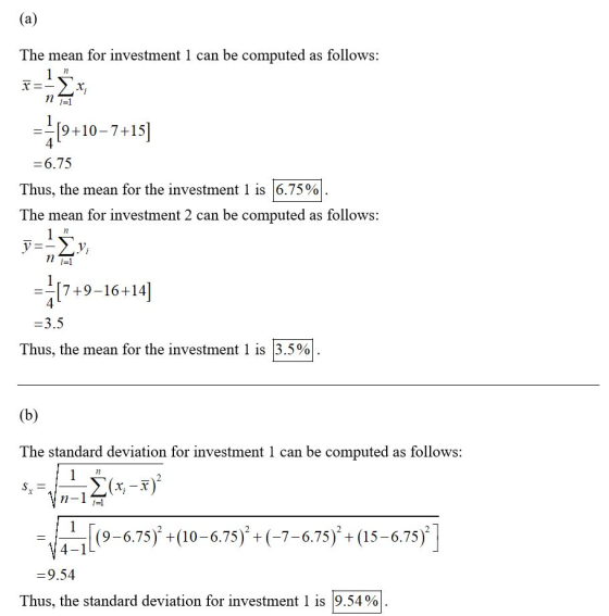 (a) The mean for investment 1 can be computed as follows: 19+10 – 7+15) =6.75 Thus, the mean for the investment The mean for