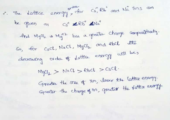 ordee s. The Lattice energy for cs, Rb and Mã tons can for Cs, Rb be given as Cat ZRb Anat And Mall & gt2 has a greater charg