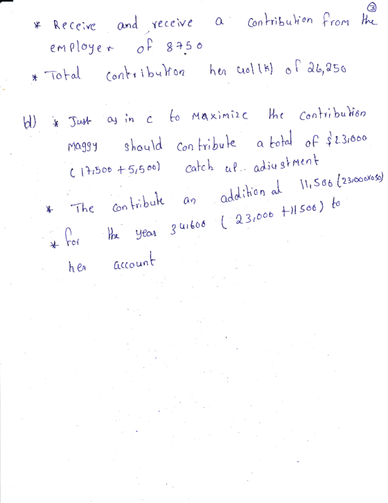 * the Receive and receive a contribution from employer of 8750 Total contribution her collk) of 26,256 * d) Just as in ¿ to m