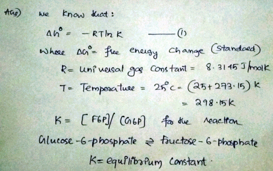 Aug we know that: An= –RTIK where ah= free energy change (standaed) R = universal gag constant = 8.3145 J/molk T = Temperatur