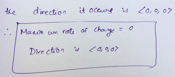 the direction it occurs is <0,0,07 Maxen un rate of charge =0. Direction is <0, 0,07