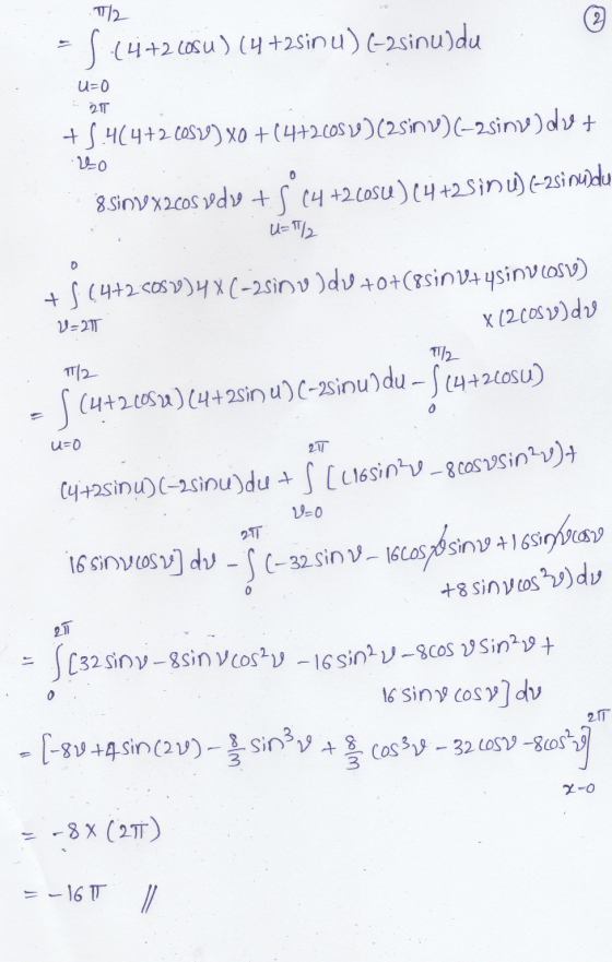 7/2 2 = 5.44+2 cosu) (4 +2sin u) (-2sinuldu U=0 211 +5.4(4+2.60529) xo +(4+2005 V)(2SİNV) (-25inv) dve + 20 0 8 SINV x2005 Vd