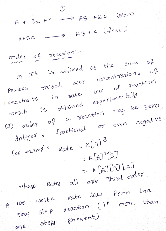 A + B2 tc - AB + BC (slow) AB+C (fast) A+BC - order of reaction:- m ~ () It is defined as the sum of powers raised over conce