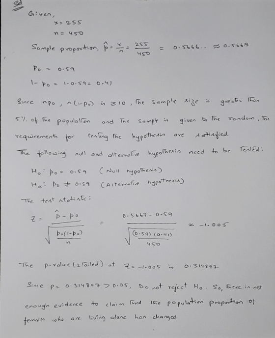 Given, x=255 n= 450 Sample proportion, P = ± 2 = 255 = 0.5666. 7 0.5667 450 Porn 0.59 - Po = 1-0.59=0.4) Since npo, a Co-po)
