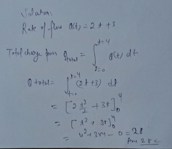 Salaron Rate of flow act) = 2 + +3 4 Total charge prous Stotal a(t) dt to o total = 11 (2t +3) de V- [2+3+) [ +2+ 3+). u²+3x4
