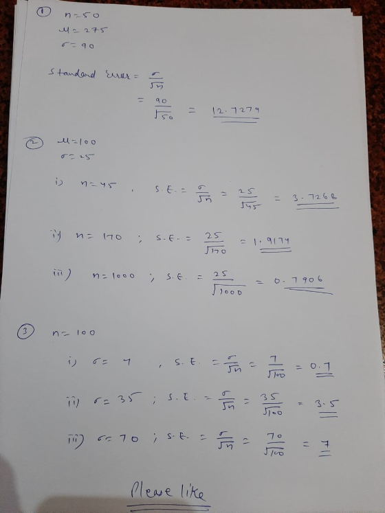 Ma 275 r = 90 Standard Errer = 90 = 2.7279 U=100 - 25 is n=45 , S.E. = = 25 = 3.7262 n = 170 . S.E- 25 -1.9174 n=10ooSE. 25 =