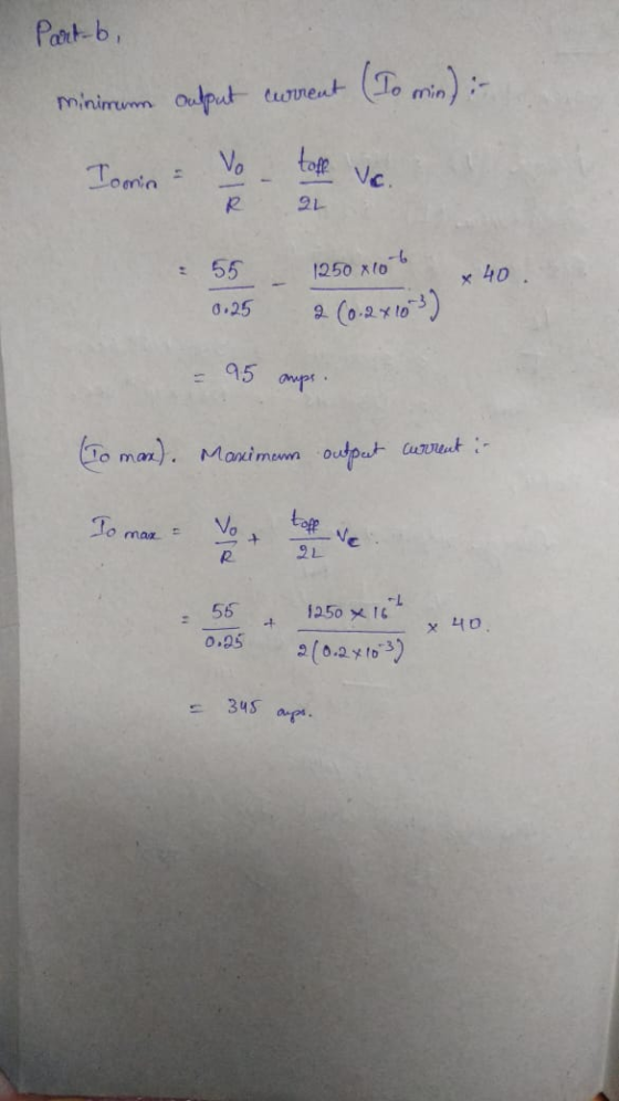 Part-b, (To min) :- minimum Oulput turnent tope Vo Tomin = Vc. 55 1250 x10 x 40 (0.27103) 0.25 9. 95 mps To maz). Mancimem ou