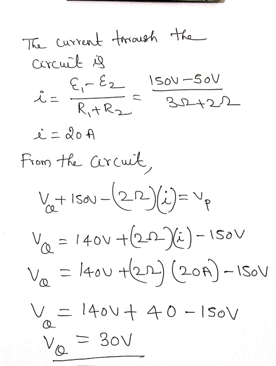 The current through the arcuit is Isou-sou is R,+R2 32+2 è = 20A {,- Ez from the circuit, Vet isou -(22)0)= ve 140v +(2011)-i
