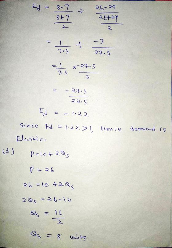 Ed - & 8-7 8t7 26-29 26729 - 3 1 27.5 7.5 27.5 - - - / s x-27.5 3 = -27.5 22.5 Ed = -1.22 demand is since Ed = 1.221. Hence E