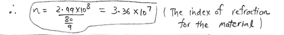 /A = 2: qaxe* = 3.36 x 1D7İ ( The index of. refraction. for the materia)
