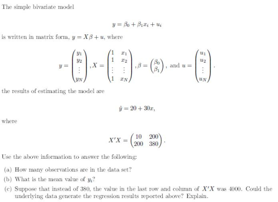 The simple bivariate model y= Bo + Bizi+ui is written in matrix form, y = XB+u, where yi y2 11 12 po y = .B 1, and us and ...