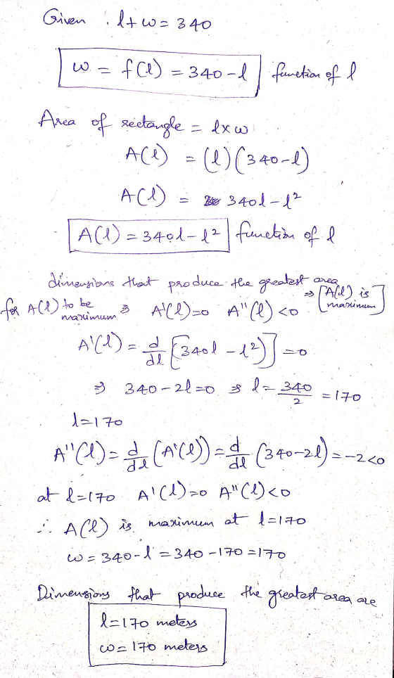 W. at d=170 A (1)=0 A (l) <0. Given lt we w=340 f(1) = 340-d function of I Area of rectangle = dow Ace (l) (340-4) A(1) 1 34