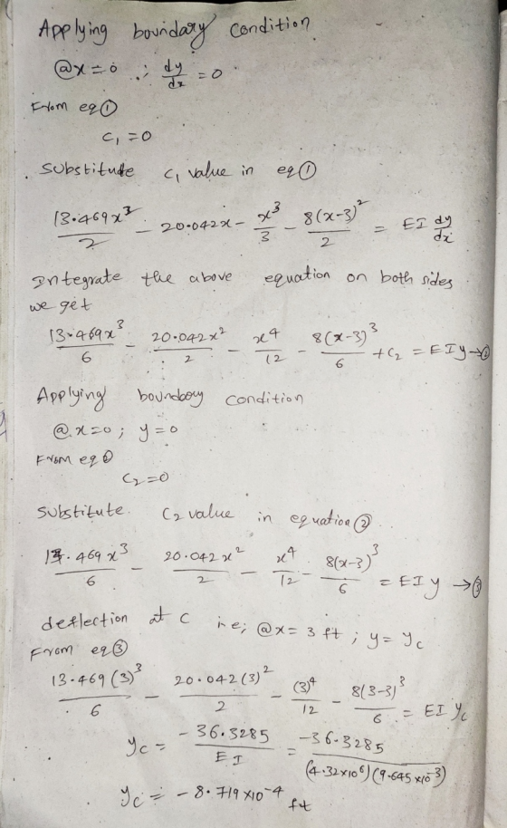 boundary condition Applying @xzoeken From ea =0 c=0 substitute c value in eq قر 8(x-3)? (3.469x². 20.0422- 2 3 El dy EI di 2