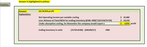 Answer is highlighted in yellow: Solution: (A) $4,850 profit Answer: Explanation: Net Operating income per variable costing L