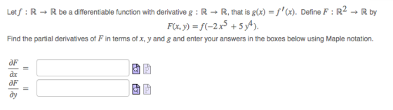Lets : R → R be a differentiable function with derivative g: R → R, that is g(x) = f(x). Define F: R2 → R by F(x,y) = f(-2x5