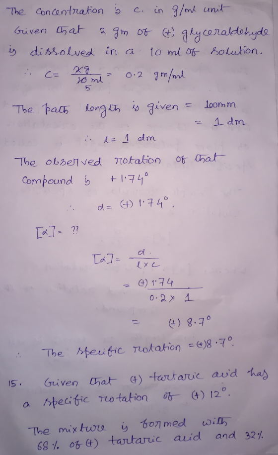 The concentration is c. in g/ml unit Given that a gm of (t) glyceraldehyde is dissolved in a to me of solution. = x = 0.2 gel