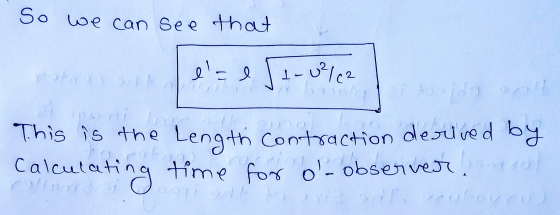 So we can see that e al 1 - 0²/22 ti This is the length Contraction derived by Calculating time for o observer.at
