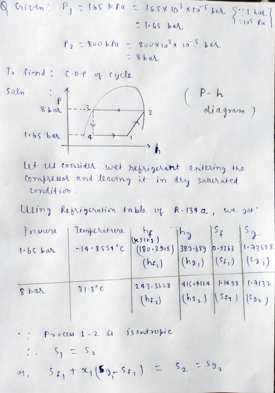 Q Griven: P = 165 kPa = 165x10²x10 s bar gil bar = 105 Pa - lits bar P, - $oo Efa - Воо что я р S рах = 8 bar To find i coop