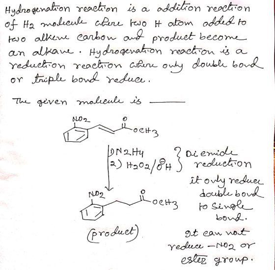 Hydrogenation reaction is a addition reaction of Ha molecule where two it atom added to two alkene carbon and product become