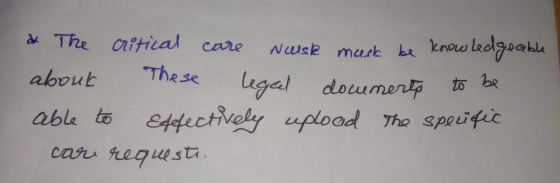& The critical care nuste must be knowledgeable about these legal documents to be able to effectively upload the speufic care