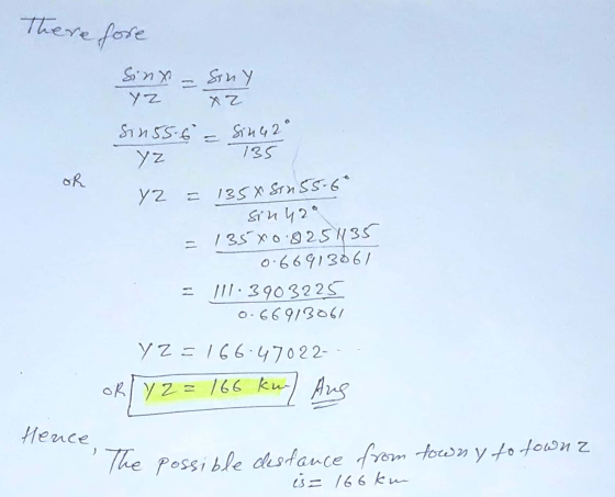 Therefore OR Sinx Siny YZ x z Sin55 6 = Sin42° yz 135 y2 = 135X Sin55-6 sin 420 13500.825135 0.66913061 = 111.3903225 0.66913