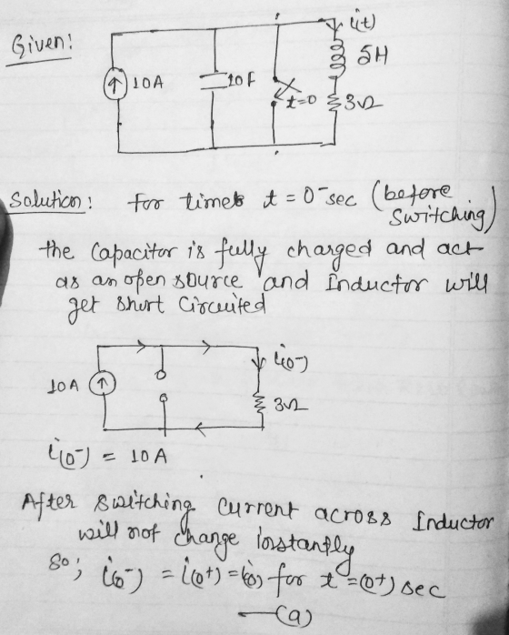 Given! cit) SH TOA Lof t-D 33 Solution for times it = 0 sec (before switching the capacitor is fully charged and act as an op