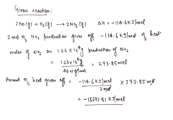 Чіvем л hom: 2 NO(g) + O2(g) → 2NO, C9) AH =-114.6KJ/mol 2 mol of Nos production gives off - 114.6 kJ/mol of heat moles of No