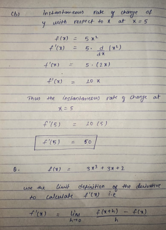(b) instantaneous rate of change of with respect to a at x = 5 q f(0) = f(x) 5x² 5. d (2) dn f(o) 5. (20) f(a) 10 u Thus t
