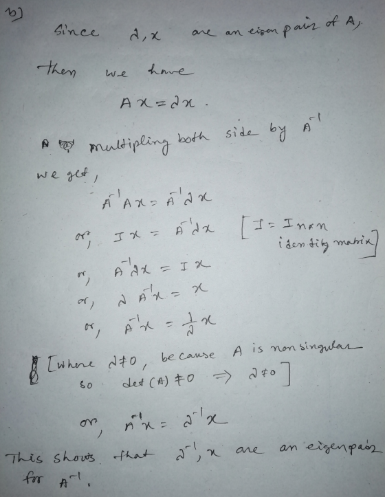 b) Since 2x are an eigen pair pair of A. then We have Axzax. both side by multipling we get, Alan A A A Aa A Āda [ ta - I no