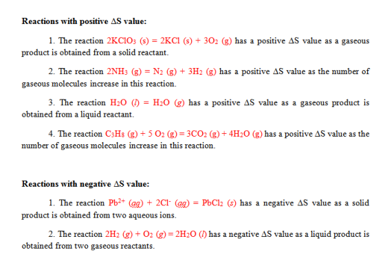 Reactions with positive AS value: 1. The reaction 2KCIOs (s) 2KC (s) + 302 (g) has a positive AS value as a gaseous 2. The re