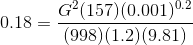0.18= \frac{G^{2}(157)(0.001)^{0.2}}{ (998)(1.2)(9.81)}