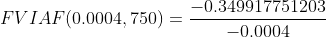 FVIAF(0.0004, 750) = -0.349917751203 -0.0004