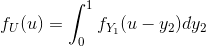 f_{U}(u)=\int_{0}^{1}f_{Y_{1}}(u-y_{2}) dy_{2}