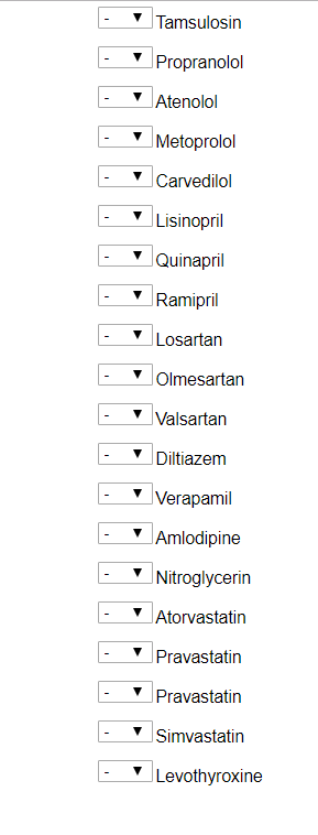 -Tamsulosin Propranolol ▼ Atenolol Metoprolol - ▼ Carvedilol | Lisinopril ▼ Quinapril Ramiprl しー▼ Losartan Olmesartan - Valsa