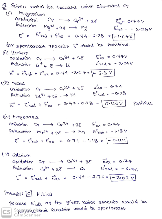 Q. Given metal ion treated with elemental co (1) Magnesium oxidation: Cr G3+ + 3 = 0.74V Reduction Mg 2+ + 2 ē mg Ered = -2.3