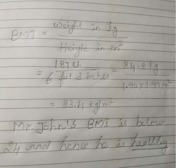 weight is kg Height is m 1.87 eb 84.8kg. A feet 3 inches - 1.907 1.90m - 23.44 kalm Mo. Johns BMI is below 24 and hence he i