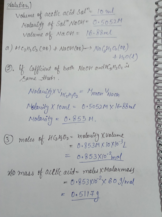 volution) volume of acetic acid salm 10ml Malauity of Sol NaOH = 0.5052M volume of NaOH = 16.88ml a) MC2M3O₂ (aq) & NaOH (ar