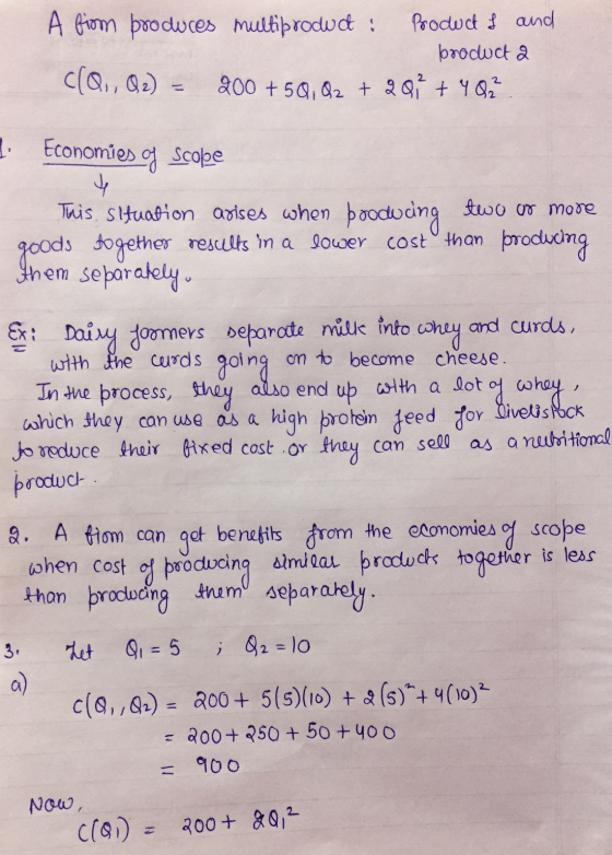 A from broduces multiproduct : Product f and broduct a c(Q,, Q2) = 200 +5Q, Q2 + 207 + 402 Economies of Scobe This situation