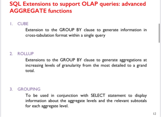 SQL Extensions to support OLAP queries: advanced AGGREGATE functions I. CUBE Extension to the GROUP BY clause to generate inf