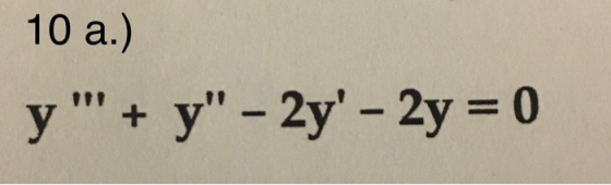 10 a.) y + y - 2y - 2y = 0