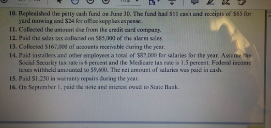 I 10. Replenished the petty cash fund on June 30. The fund had S11 cash and receipts of $65 for yard mowing and S24 for offic